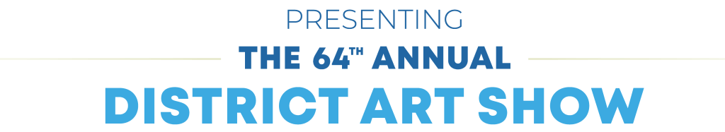 presenting the 64th annual district art show