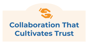 Collaboration that cultivates trust