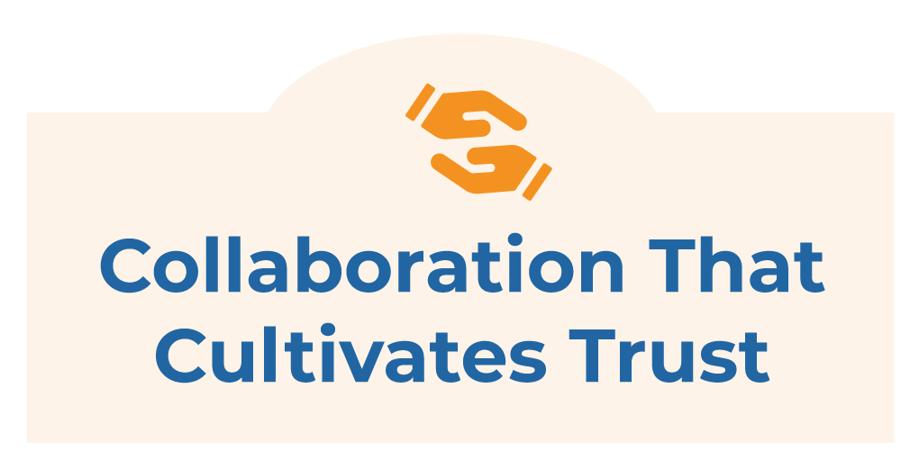 Collaboration that cultivates trust
